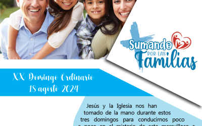 SUMANDO POR LAS FAMILIAS XX DOMINGO ORDINARIO 18/08/24