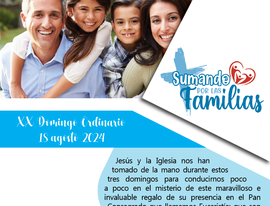 SUMANDO POR LAS FAMILIAS XX DOMINGO ORDINARIO 18/08/24