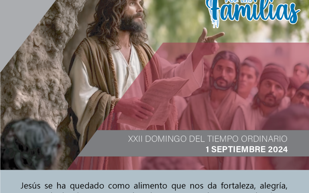 SUMANDO POR LAS FAMILIAS XXII DOMINGO ORDINARIO 1 SEP 24