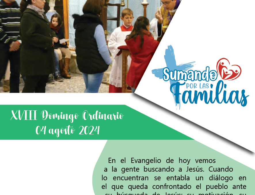 SUMANDO POR LAS FAMILIAS XVIII DOMINGO ORDINARIO 04/08/24