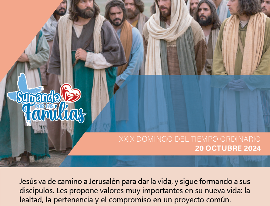 SUMANDO POR LAS FAMILIAS XXIX DOMINGO ORDINARIO 20/OCT/24