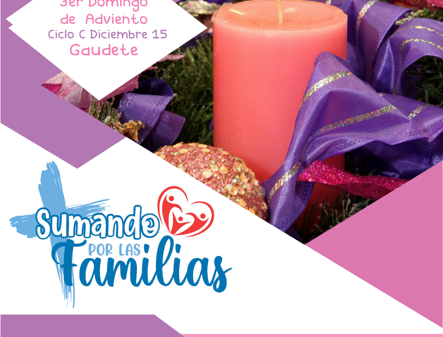 SUMANDO POR LAS FAMILIAS III DOMINGO DE ADVIENTO 15 DIC 24