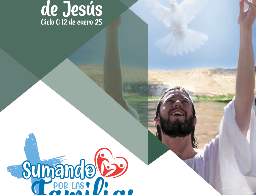 SUMANDO POR LAS FAMILIAS – EL BAUTISMO DE JESÚS – 12 ENE 25