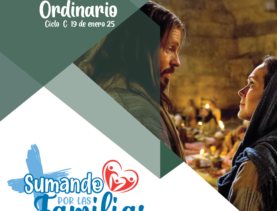 SUMANDO POR LAS FAMILIAS II DOMINGO ORDINARIO 19 ENE 25