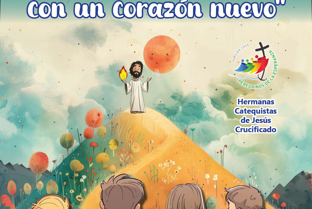 “ANCLADOS EN LA ESPERANZA, VOLVEMOS A JESÚS CON UN CORAZÓN NUEVO” retiro de cuaresma para niños