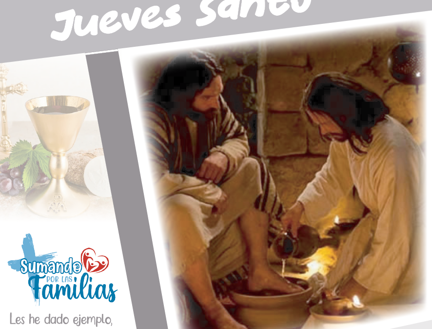 SUMANDO POR LAS FAMILIAS – JUEVES SANTO 2025 –