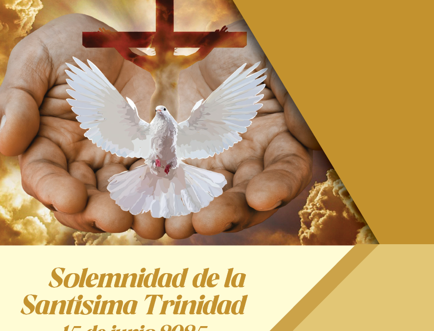 SUMANDO POR LAS FAMILIAS – SOLEMNIDAD DE LA SANTISIMA TRINIDAD – 15 JUN 2025