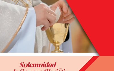 SUMANDO POR LAS FAMILIAS – SOLEMNIDAD DEL CUERPO Y LA SANGRE DE JESÚS – CICLO C