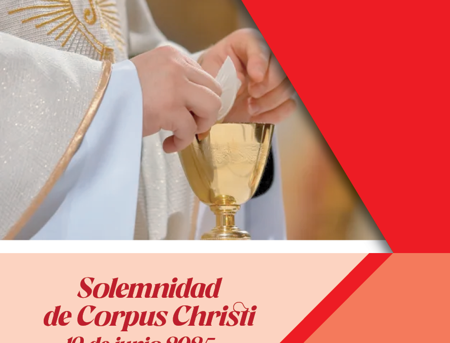SUMANDO POR LAS FAMILIAS – SOLEMNIDAD DEL CUERPO Y LA SANGRE DE JESÚS – CICLO C