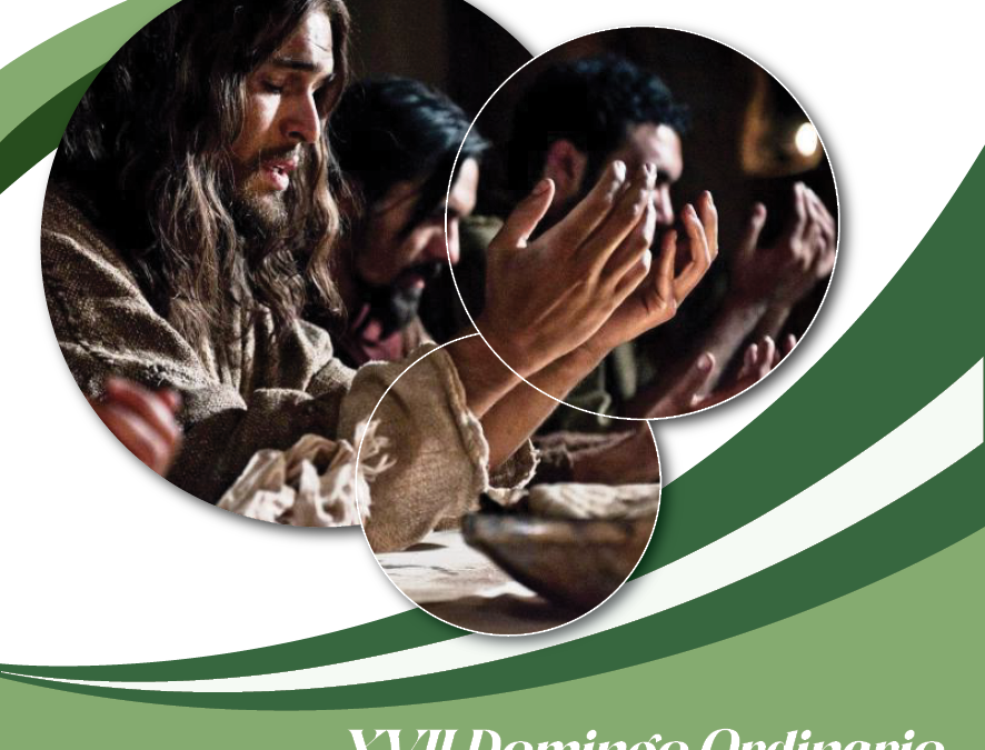 SUMANDO POR LAS FAMILIAS – XVII DOMINGO ORDINARIO  CICLO C –
