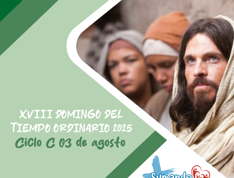 SUMANDO POR LAS FAMILIAS XVIII DOMINGO ORDINARIO 03 AGO 25