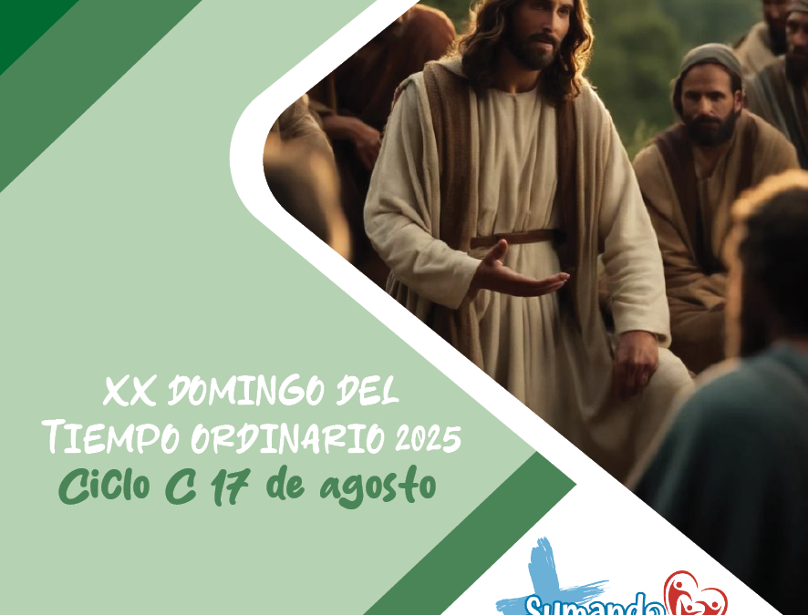 SUMANDO POR LAS FAMILIAS XX DOMINGO ORDINARIO 17 AGO 25