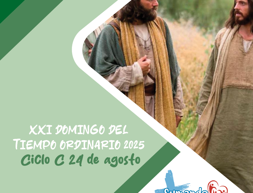 SUMANDO POR LAS FAMILIAS XXI DOMINGO ORDINARIO 24 AGO 25