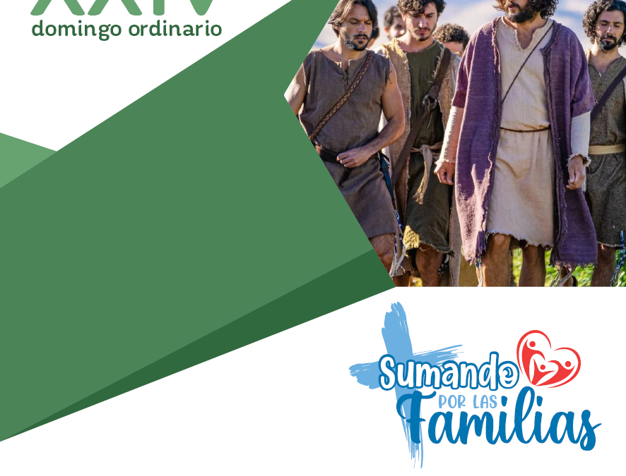 SUMANDO POR LAS FAMILIAS XXIV DOMINGO ORDINARIO – 14 de septiembre 2025 –