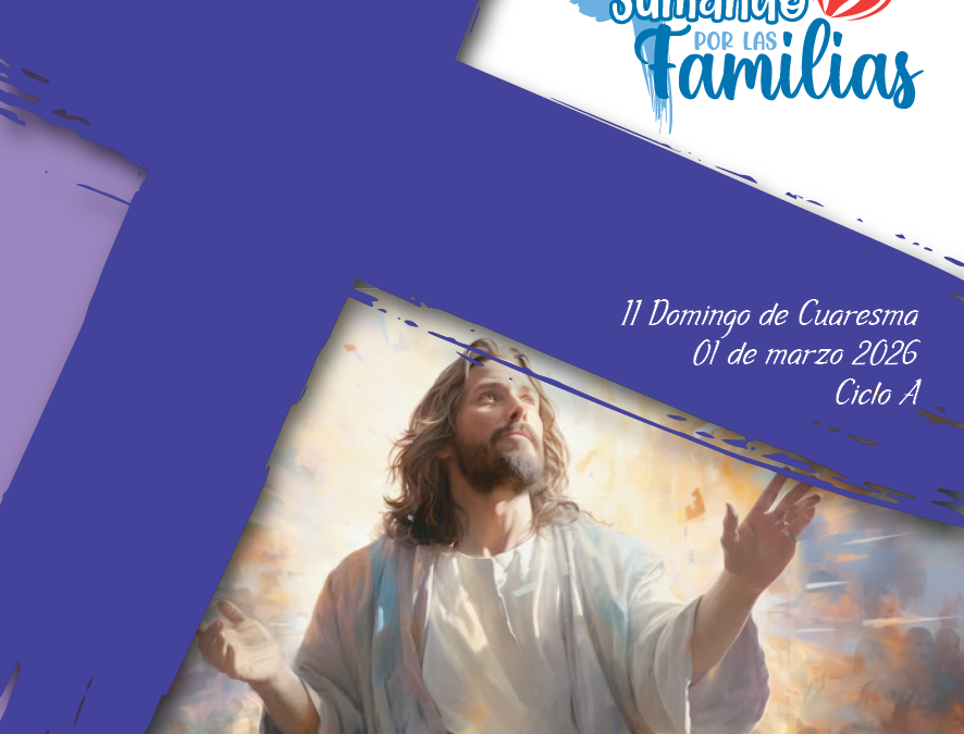 SUMANDO POR LAS FAMILIAS 2° DOMINGO DE CUARESMA 01 MZO 2026