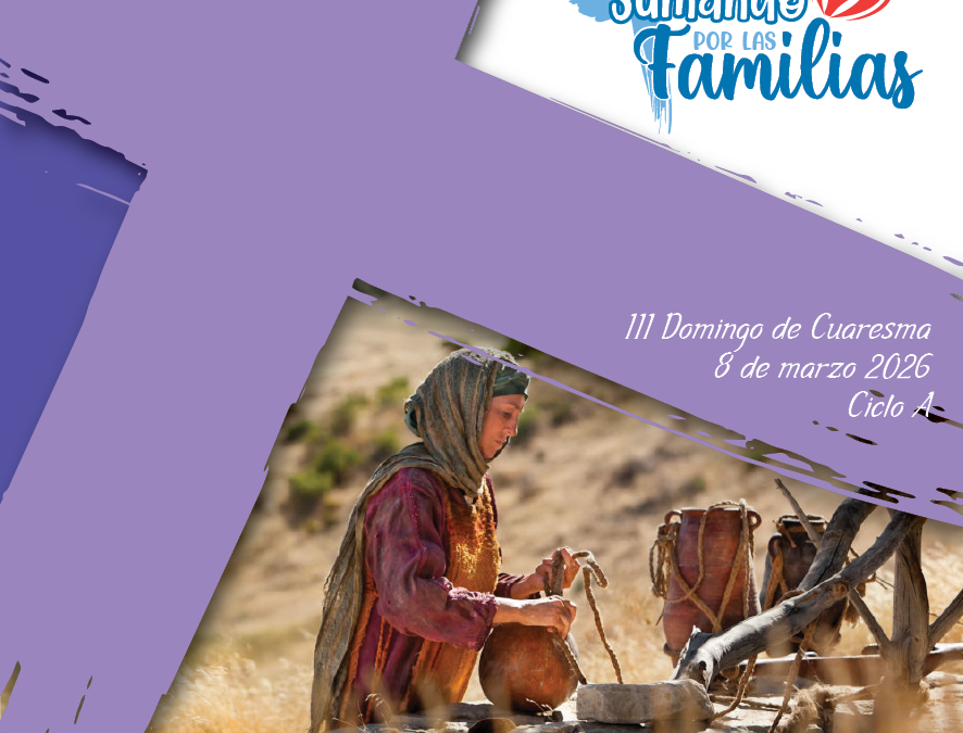 SUMANDO POR LAS FAMILIAS 3ER DOMINGO DE CUARESMA 8 DE MARZO 2026