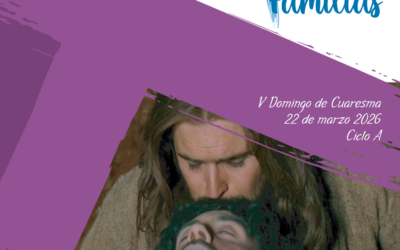 SUMANDO POR LAS FAMILIAS 5 DOMINGO DE CUARESMA 22 MARZO 26
