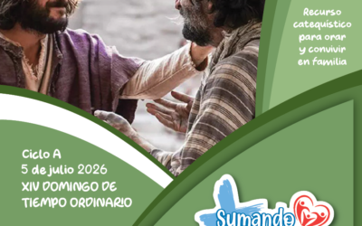 SUMANDO POR LAS FAMILIAS XIV DOMINGO ORDINARIO 5 DE JULIO 2026